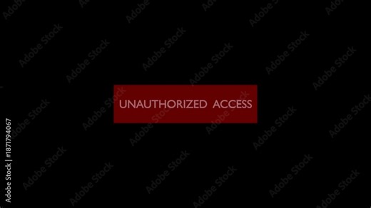 Unauthorized access warning message on black background with red alert security error.