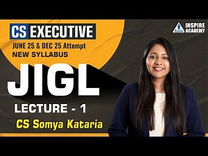 JIGL L 1 | CS Executive new syllabus | June 25 and Dec 25 exam | By CS Somya Kataria