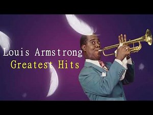 Louis Armstrong Greatest Hits - The Very Best Of Louis Armstrong