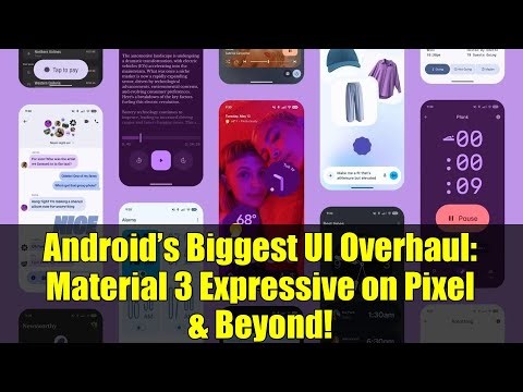 Android’s Biggest UI Overhaul: Material 3 Expressive on Pixel & Beyond!