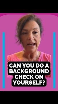 Explained: How and Why to Order a Background Check on Yourself