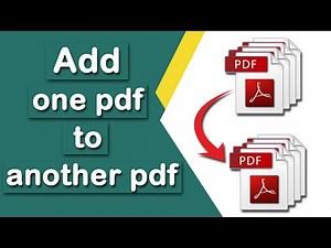 How to add a pdf to another pdf using Adobe Acrobat Pro DC