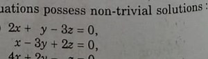 rations possess non-trivial solutions2x y−3z=0x−3y 2z=0​... | Filo