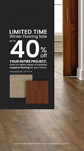 Limited Time! Get up to 40% off your ENTIRE PROJECT with our Winter Flooring Sale! Save on select styles of carpet & flooring for your home. Schedule a FREE in-home consult today | Empire Today