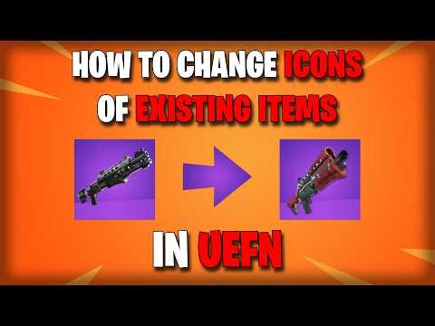 How to change icons of existing items in UEFN!
