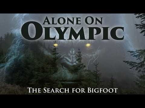 BIGFOOT Documentary | Alone Overnight in Olympic & The Hoh Rainforest