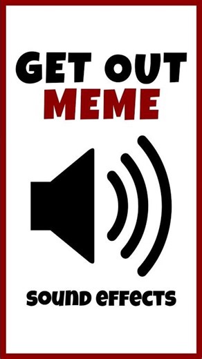 Get Out Meme Sound Effect