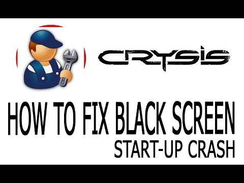 Crysis: How to FIX Black screen / Start-Up Crash [HD]