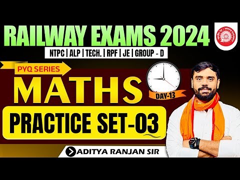 🔴Railway Exams 2024 || Practice Set 03🔥RAILWAY MATHS PYQ SERIES || BY ADITYA RANJAN SIR #railway