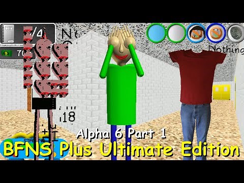 Baldi's Fun New School Plus Ultimate Edition (BFNSPUE) #01 Alpha 6 Part 1