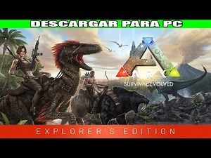 DOWNLOAD ARK Survival Evolved for PC FREE ✅