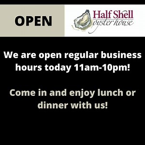 We are open regular hours today! Come see us for lunch (11 a.m - 3 p.m.) or dinner (3 p.m. - 10 p.m)! | Half Shell Oyster House | Facebook