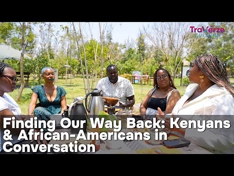 Finding Our Way Back: Kenyans & African-Americans in Conversation
