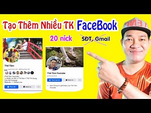 Cách Tạo Nhiều Tài Khoản FaceBook ko Cần SĐT, Gmail Cực Dễ