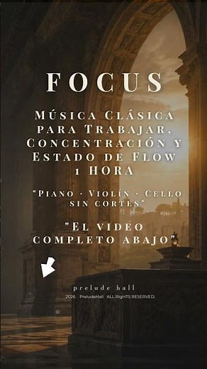 Focus | Música Clásica para Trabajar, Concentración y Estado de Flow, 1 Hora, Sin Letra