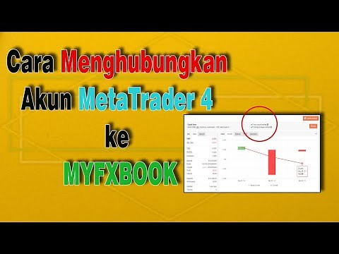 Cara Menghubungkan Akun MetaTrader 4 ke MYFXBOOK