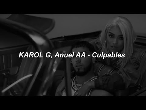 KAROL G, Anuel AA - Culpables 💔|| LETRA