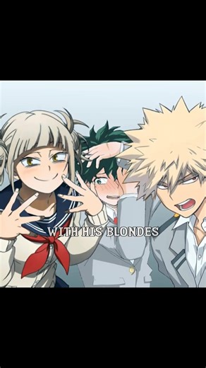 With blondes 😅 #fyp #foryou #mha #myheroacademia #deku #bakugo #ochaco #animation #anime #shorts