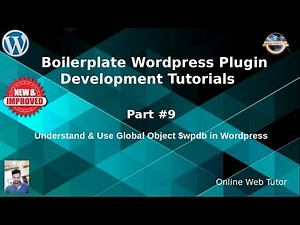 Boilerplate Wordpress Plugin Development Tutorials #9 Understand & Use $wpdb Global Object Wordpress