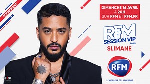 Découvrez la RFM Session VIP de Slimane dimanche 16 avril sur RFM et en vidéo sur rfm.fr