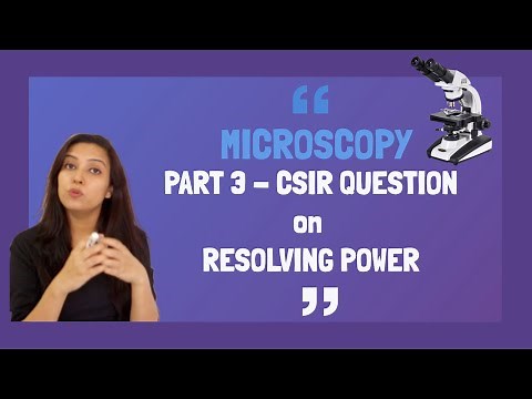 Microscopy Part 3 - CSIR - NET life science Questions based on Resolving Power