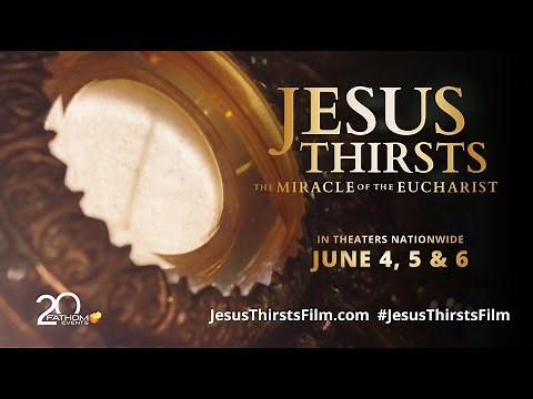 [OFFICIAL TRAILER] Jesus Thirsts: The Miracle of the Eucharist