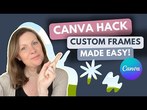 How To Create Custom Canva Frames - The Easy Way