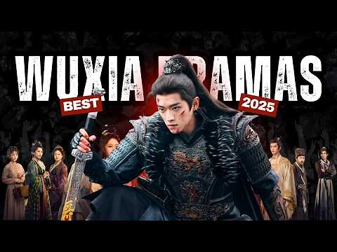 Top 10 Best Chinese Wuxia Dramas of 2025 So Far