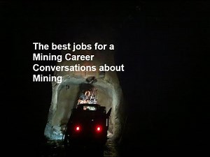 The best jobs for a Mining Career Conversations about Mining