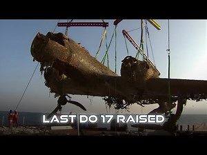 Recovering Dornier Do 17: Raising the Last “Flying Pencil”