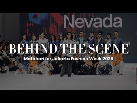 BEHIND THE SCENE MATAHARI FOR JAKARTA FASHION WEEK 2025