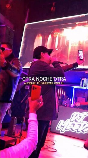 Otra, noche otra, aunque tú vuelvas con él, otra, otra noche otra, cuéntale. DILE de DON OMAR #live