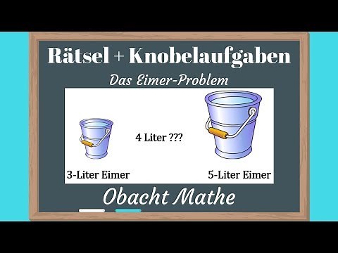 Das Eimer Problem | 4 Liter Wasser abmessen | Rätsel & Knobelaufgaben | ObachtMathe