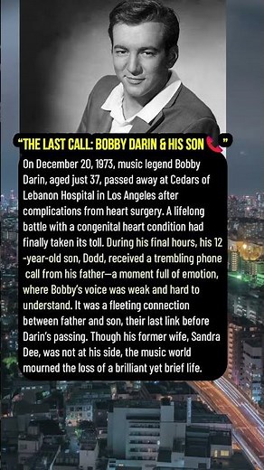 Inside Bobby Darin’s Last Moments: A Son’s Final Call