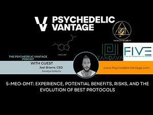 5-MeO-DMT: Experience, Potential Benefits, Risks, and the Evolution of Best Protocols | Joel Brierre