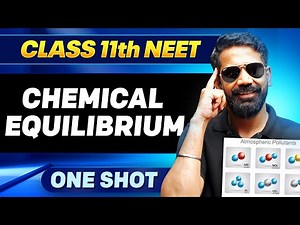 CHEMICAL EQUILIBRIUM in ONE SHOT || All Concepts, Tricks & PYQ || Ummeed NEET