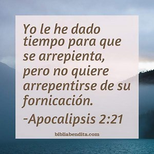 Explicación Apocalipsis 2:21. 'Yo le he dado tiempo para que se arrepienta, pero no quiere arrepentirse de su fornicación.' - BibliaBendita