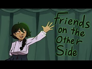 Friends on the other side / oc animatic