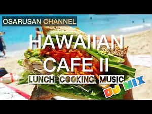 【作業用・料理用】料理中に聴きたくなるHAWAIIAN REGGAE LUNCH MIX｜朝ごはん,昼ごはん,いってらっしゃい！！