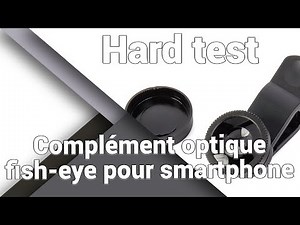 Objectif fish eye pour smartphone - Test / Présentation / Review / Avis