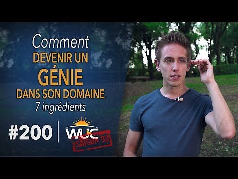 Comment devenir UN GÉNIE dans son domaine - WUC #200