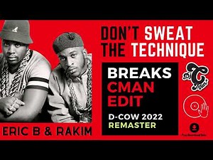 Eric B & Rakim - Don't Sweat The Technique - (CMAN Edit) 2023 REMASTER