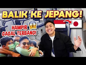 HAMPIR GAGAL TERBANG, AKHIRNYA BALIK KE JEPANG LAGI!