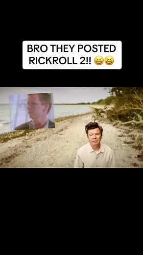 The Evolution of Rickrolling: Rick Astley Returns with Rickroll 2