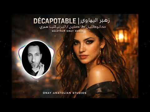 DÉCAPOTABLE | (زهير البهاوي - دكابوطابل (فيديو كليب حصري - Süleyman ONAY Remix