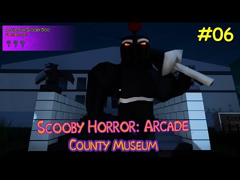 Scooby Horror: Arcade [County Museum Map] Gameplay #06 (Scooby-Doo Horror Game)