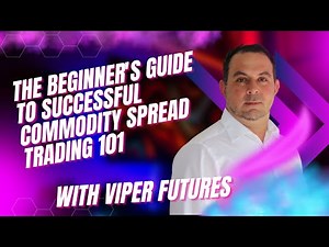 The Beginner's Guide to Successful Commodity Spread Trading 101