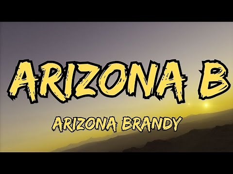 Arizona Brandy - Arizona B (Lyrics)