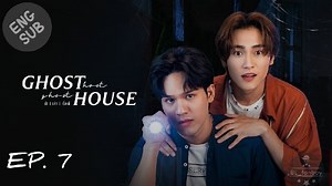 🇹🇭 Ghost Host, Ghost House (2022) - Ep-7[Eng Sub]