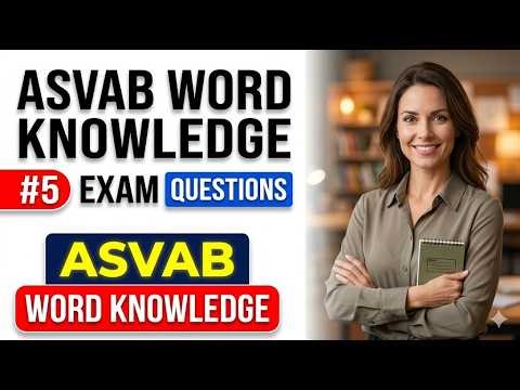 2026 ASVAB Word Knowledge Set 5: Pass the Exam and Master Your Vocabulary This Year